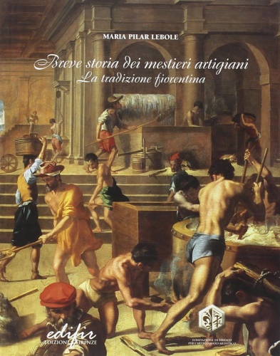 9788879701631-Breve storia dei maestri artigiani. La tradizione fiorentina.