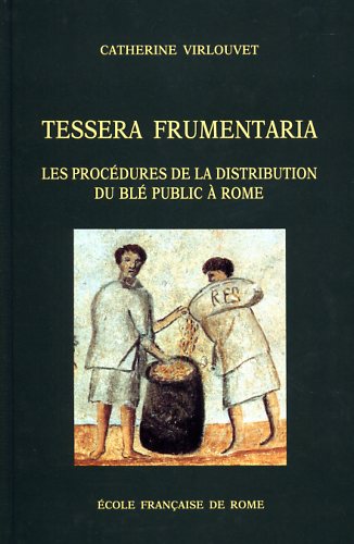 9782728303311-Tessera frumentaria. Les procédures de distribution du blé public à Rome à la fi