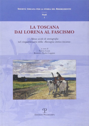 9788859605591-La Toscana dai Lorena al fascismo. Mezzo secolo di storiografia nel cinquantenar