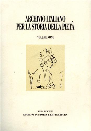 Archivio Italiano per la storia della pietà. Vol.IX.