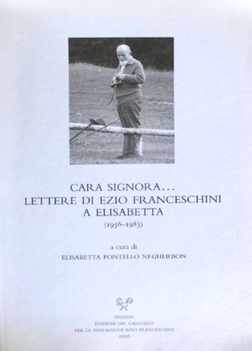 9788884502216-Cara signora... Lettere di Ezio Franceschini a Elisabetta (1956-1983).