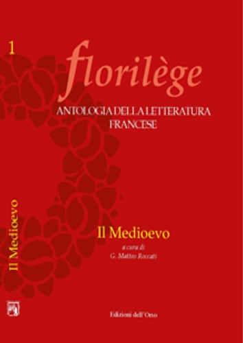 9788876944291-Florilege. Antologia della letteratura francese. Il Medioevo.