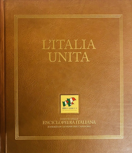 L'Italia unita. 1861-2011.
