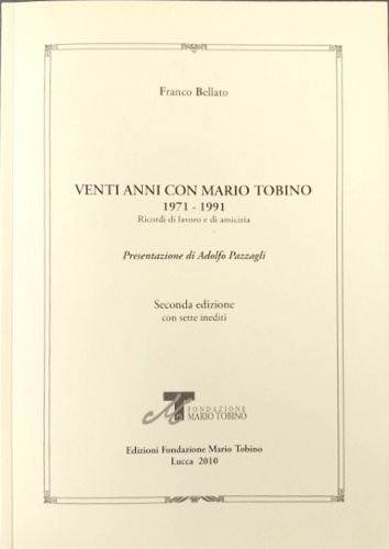 Venti anni con Mario Tobino 1971-1991. Ricordi di lavoro e di amicizia.
