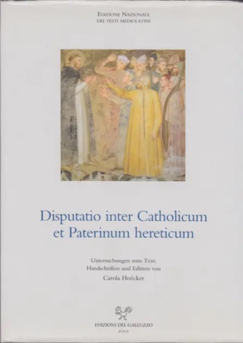 9788884500199-Disputatio inter Catholicum et Paterinum hereticum. Die Auseinandersetzung der k