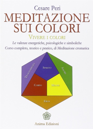 9788863652581-Meditazione sui colori. Vivere i colori. Le valenze energetiche, psicologiche e