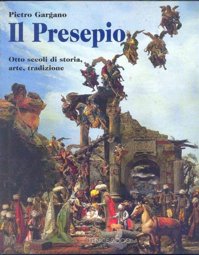 9788880171874-Il Presepio. Otto secoli di storia, arte, tradizione.