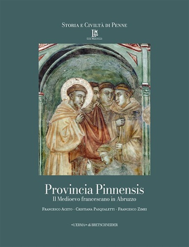 9788891326089-Provincia Pinnensis. Il Medioevo Francescano in Abruzzo. Architettura - Arti fig