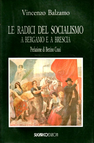 9788871980850-Le radici del socialismo a Bergamo e a Brescia. Vol.I