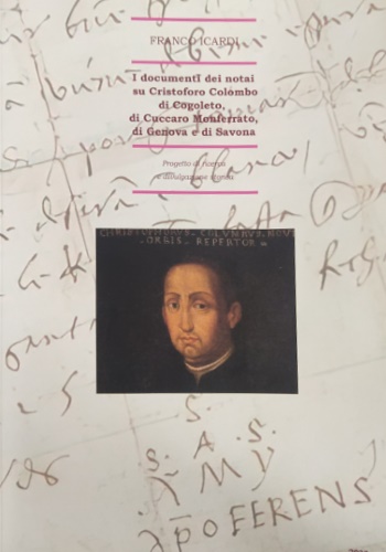 I documenti dei notai su Cristoforo Colombo di Cogoleto, di Cuccaro Monferrato,
