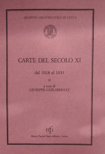 Carte del secolo XI. Dal 1018 al 1031. Volume II.