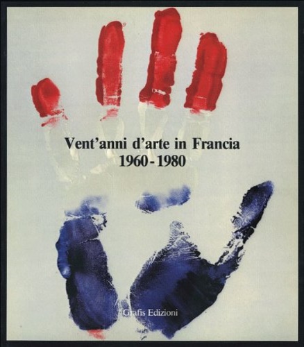 Vent'anni d'arte in Francia 1960-1980.
