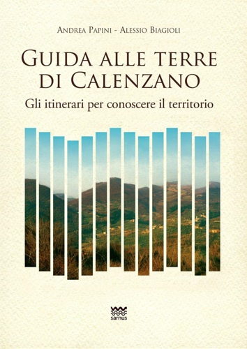 9788856303223-Guida alle terre di Calenzano Gli itinerari per conoscere il territorio.