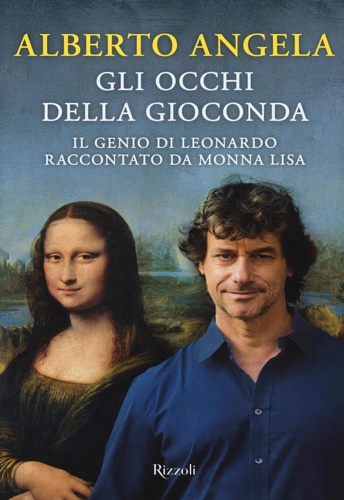 9788817090780-Gli occhi della Gioconda. Il genio di Leonardo raccontato da Monna Lisa.