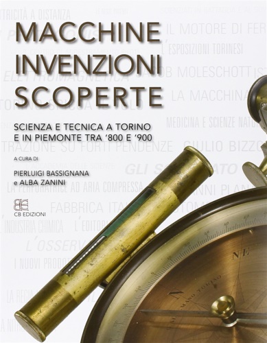 9788897644156-Macchine, Invenzioni, Scoperte. Scienza e Tecnica a Torino e in Piemonte tra '80