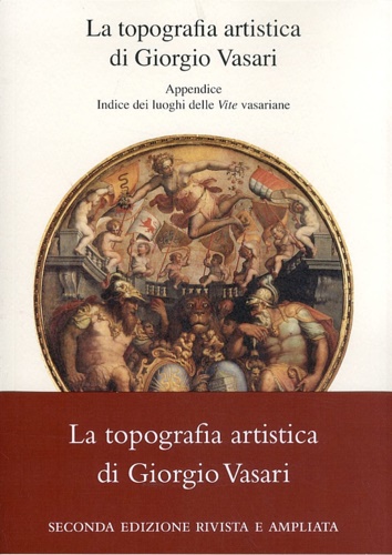 9788890578199-La Topografia Artistica di Giorgio Vasari. Appendice. Indice dei Luoghi delle Vi