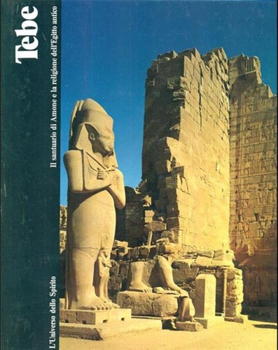 Tebe. Il santuario di Amone e la religione dell'Egitto antico.