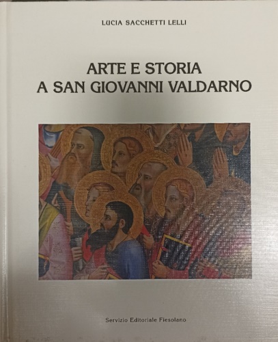 Arte e storia a San Giovanni Valdarno.