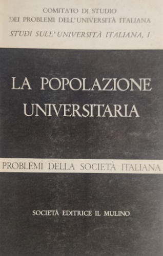 Studi sull'Università italiana. Volume I: La popolazione universitaria.