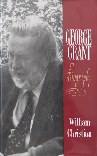 9780802059222-George Grant: a biography.