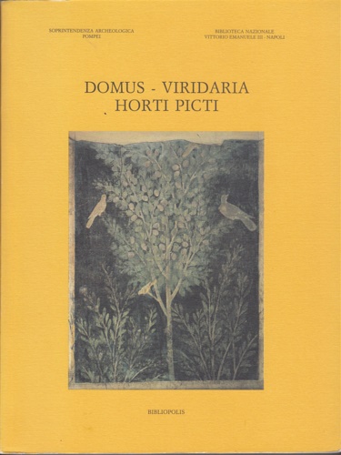 Domus – Vindaria – Horti picti.