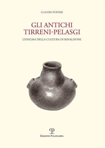 9788859621263-Gli antichi tirreni-pelasgi. L'enigma della cultura di Rinaldone.