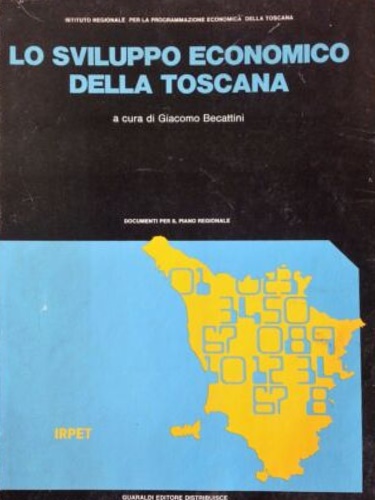 Lo sviluppo economico della Toscana con particolare riguardo all'industrializzaz
