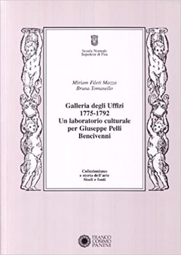 9788882905811-Galleria degli Uffizi 1775-1792. Un laboratorio culturale per Giuseppe Pelli Ben