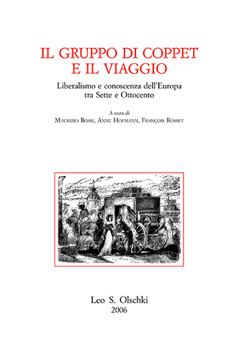 Atti del VII convegno: - Il Gruppo di Coppet e il viaggio. Liberalismo e conoscenza dellEuropa tra Sette e Ottocento.