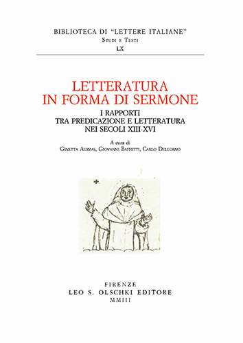 Atti del Seminario di studi: - Letteratura in forma di sermone. I rapporti tra predicazione e letteratura nei secoli XIII-XVI.