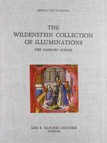 Levi d'Ancona,Mirella. - The Wildenstein Collection of Illuminations. The Lombard School.