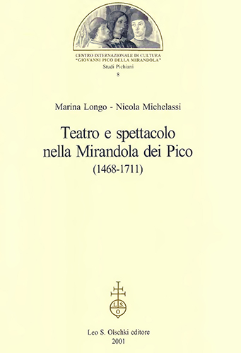 Longo,Marina - Michelassi,Nicola. - Teatro e spettacolo nella Mirandola dei Pico (1468-1711).