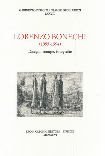 Catalogo della mostra - Lorenzo Bonechi (1955 -1994). Disegni, stampe, fotografie.