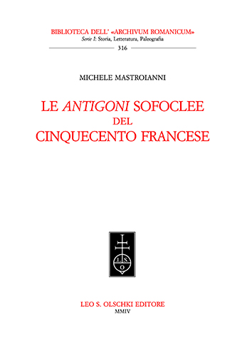 Mastroianni,Michele. - Le Antigoni sofoclee del Cinquecento francese.