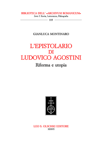 Montinaro,Gianluca. - Lepistolario di Ludovico Agostini. Riforma e utopia.
