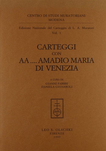 Muratori,Ludovico Antonio. - Edizione Nazionale del Carteggio Muratoriano. Carteggio con AA ... Amadio Maria di Venezia.