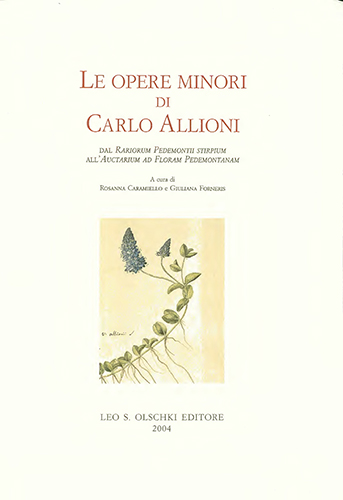 -- - Le Opere minori di Carlo Allioni. Dal Rariorium Pedemontii stirpium allAuctarium ad Floram Pedemontanam.