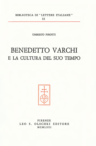 Pirotti,Umberto. - Benedetto Varchi e la cultura del suo tempo.