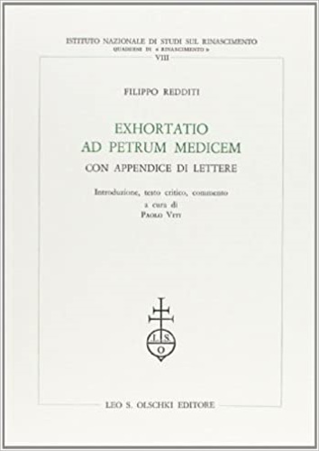 Redditi,Filippo. - Exhortatio ad Petrum Medicem. Con appendice di lettere.