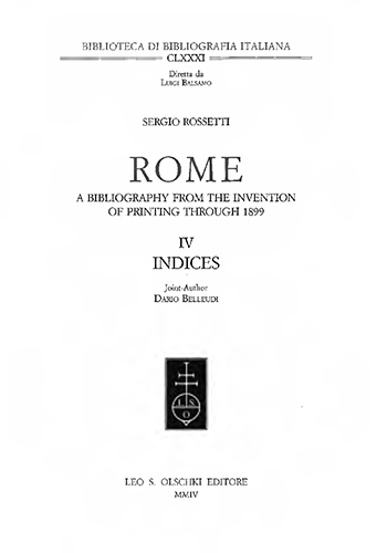 Rossetti,Sergio. - Rome. A Bibliography from the Invention of Printing through 1899. IV. (Indices).