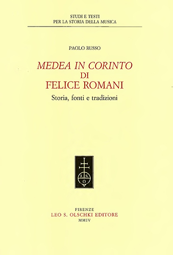 Russo,Paolo. - Medea in Corinto di Felice Romani. Storia, fonti e tradizioni.
