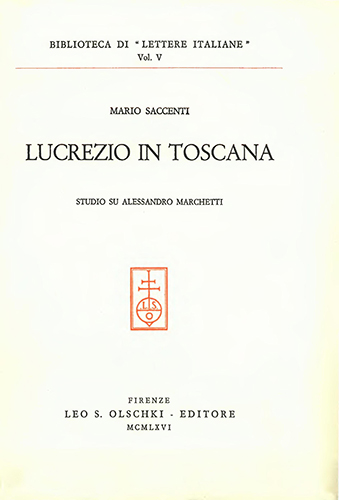 Saccenti,Mario. - Lucrezio in Toscana. Studio su Alessandro Marchetti.