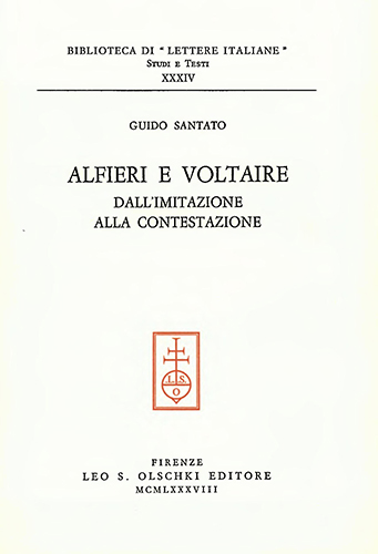 Santato,Guido. - Alfieri e Voltaire. Dall'imitazione alla contestazione.