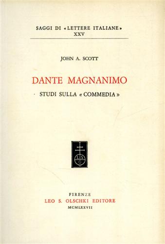 Scott,John A. - Dante magnanimo. Studi sulla Commedia.