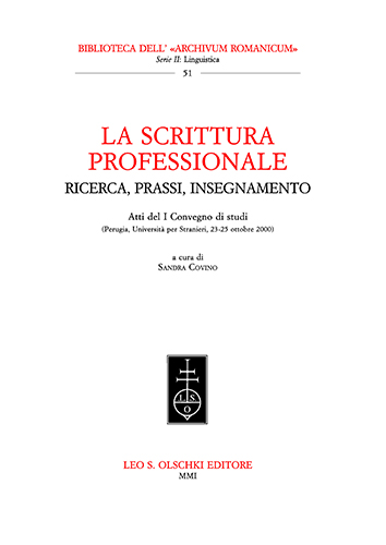  - Scrittura (La) professionale: ricerca, prassi, insegnamento. Atti del primo Convegno di stu