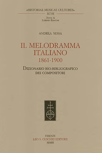 Sessa,Andrea. - Il melodramma italiano (1861-1900). Dizionario bio-bibliografico dei compositori.