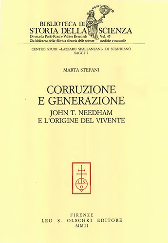 Stefani,Marta. - Corruzione e generazione. John T. Needham e lorigine del vivente.