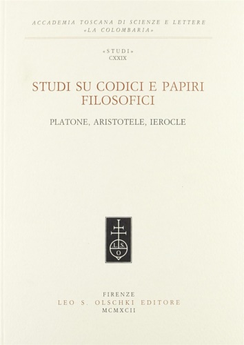 -- - Studi su codici e papiri filosofici. Platone, Aristotele, Ierocle.