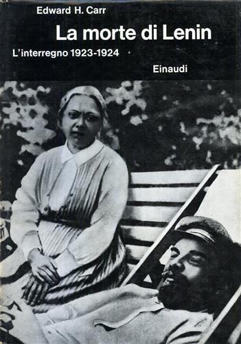 Carr,Edward H. - La morte di Lenin. L'interregno 1923-1924.