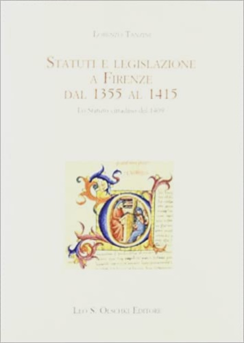 Tanzini,Lorenzo. - Statuti e legislazione a Firenze dal 1355 al 1415. Lo Statuto cittadino del 1409.